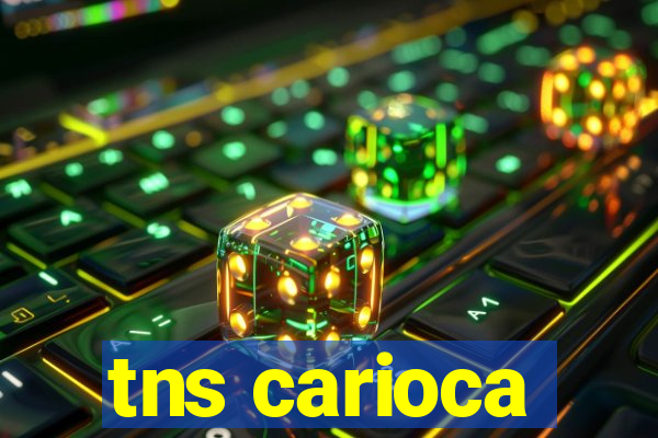 tns carioca